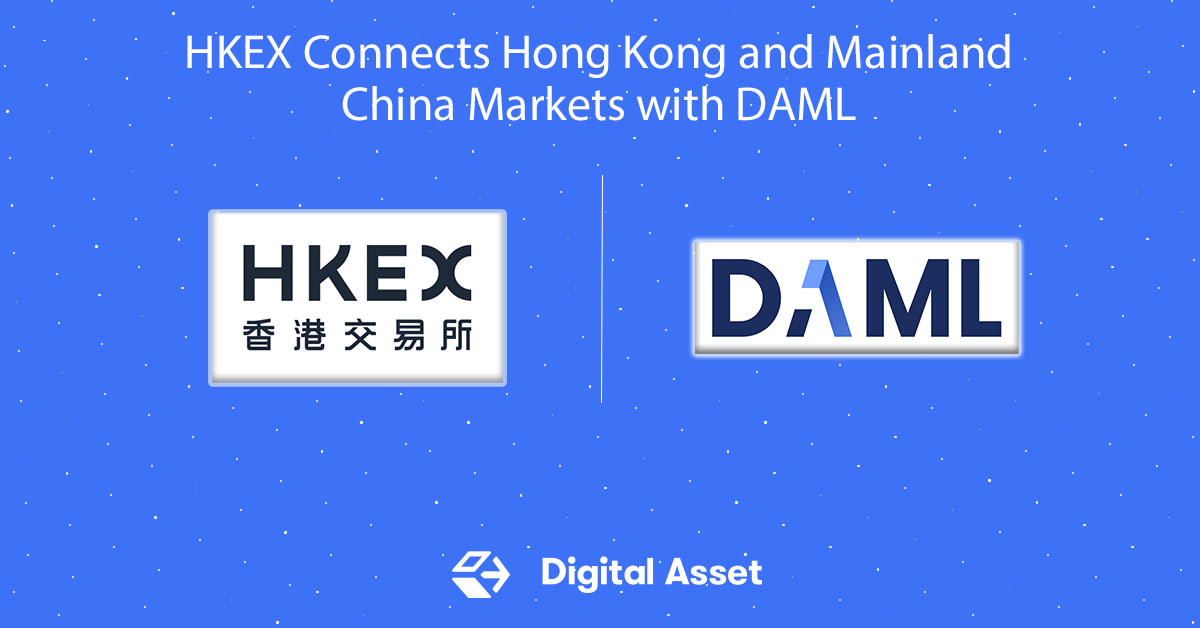 HKEX Connects Hong Kong and Mainland China Markets with DAML